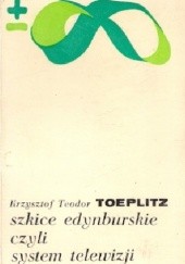 Okładka książki Szkice edynburskie czyli system telewizji Krzysztof Teodor Toeplitz