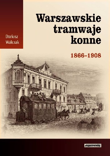 Warszawskie tramwaje konne 1866-1908