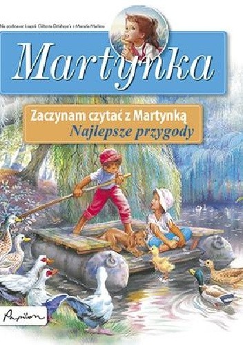 Okładka książki Martynka. Zaczynam czytać z Martynką. Najlepsze przygody. Gilbert Delahaye