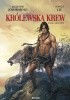 Okładka książki Królewska Krew #3. Wilki i Królowie Alexandro Jodorowsky,&nbsp;Dongzi Liu