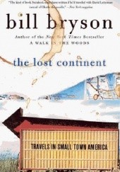 Okładka książki The Lost Continent: Travels in Small - Town America Bill Bryson