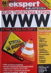 Okładka książki Kurs tworzenia stron WWW + CD Komputer Świat Ekspert 6/2010 Karol Wierzchołowski