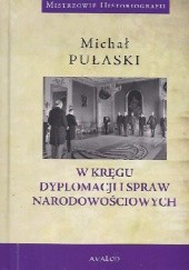 Okładka książki W KRĘGU DYPLOMACJI I SPRAW NARODOWOŚCIOWYCH Michał Pułaski