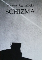 Okładka książki Schizma Marcin Świetlicki