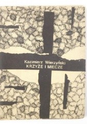 Okładka książki Krzyże i miecze Kazimierz Wierzyński