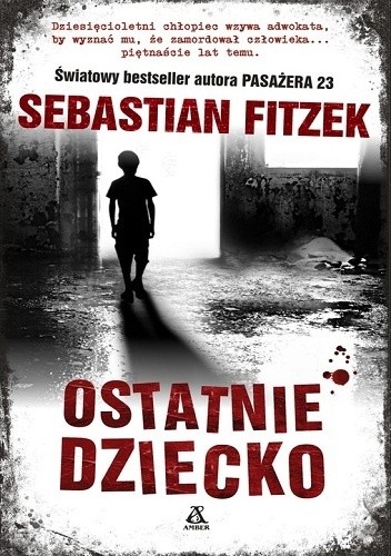 Okładka książki Ostatnie dziecko Sebastian Fitzek