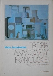 Okładka książki Teoria awangardy francuskiej. Puryzm i jego twórcy Maria Kossakowska
