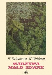 Okładka książki Warzywa mało znane. Uprawa i przyrządzanie Helena Fajkowska, Krystyna Wolf