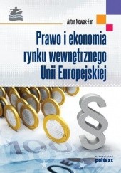 Okładka książki Prawo i ekonomia rynku wewnętrznego Unii Europejskiej Artur Nowak-Far
