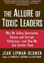 The Allure of Toxic Leaders
