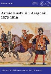 Okładka książki Armie Kastylii i Aragonii 1370-1516 John M.D. Pohl
