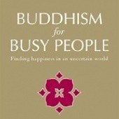 Okładka książki Buddhism for Busy People: Finding Happiness in an Uncertain World David Michie