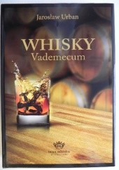 Okładka książki Whisky. Vademecum Jarosław Urban