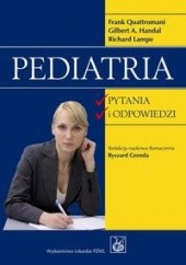Okładka książki Pediatria. Pytania i odpowiedzi Gilbert A. Handal, Richard Lampe, Frank Quattromani