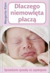 Okładka książki Dlaczego niemowlęta płaczą Margarita Klein