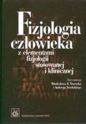 Okładka książki Fizjologia człowieka z elementami fizjologii stosowanej i klinicznej Władysław Z. Traczyk, Andrzej Trzebski, praca zbiorowa