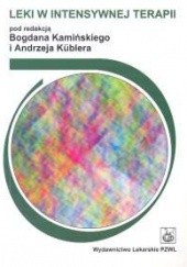 Okładka książki Leki w intensywnej terapii Bogdan Kamiński, Andrzej Kübler