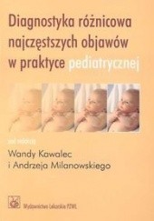 Okładka książki Diagnostyka różnicowa najczęstszych objawów w praktyce pedia Wanda Kawalec, Andrzej Milanowski
