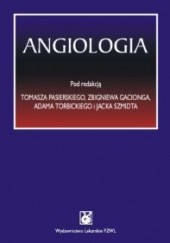 Okładka książki Angiologia Zbigniew Gaciong, Tomasz Pasierski, Adam Torbicki