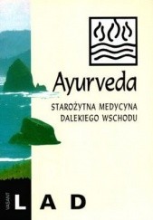 Ayurveda. Starożytna medycyna dalekiego wschodu