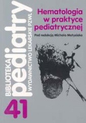 Okładka książki Hematologia w praktyce pediatrycznej Michał Matysiak