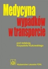 Okładka książki Medycyna wypadków w transporcie Krzysztof Klukowski