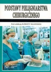 Okładka książki Podstawy pielęgniarstwa chirurgicznego Elżbieta Walewska