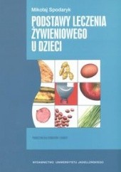 Okładka książki Podstawy leczenia żywieniowego u dzieci Mikołaj Spodaryk