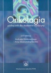 Okładka książki Onkologia Podręcznik dla studentów medycyny Andrzej Kułakowski, Anna Skowrońska-Gardas