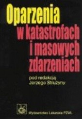 Okładka książki Oparzenia w katastrofach i masowych zdarzeniach Jerzy Strużyna