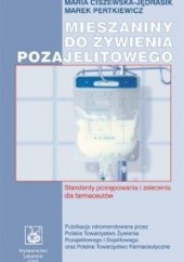 Okładka książki Mieszaniny do żywienia pozajelitowego Maria Ciszewska-Jędrasik, Marek Pertkiewicz