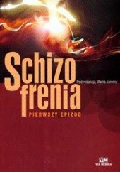 Okładka książki Schizofrenia Pierwszy epizod Marek Jarema