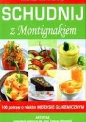 Okładka książki Schudnij Z Montignakiem 100 Potraw O Niskim Indeksie Glikemicznym Michel Montignac