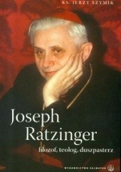 Joseph Ratzinger. Filozof, teolog, duszpasterz