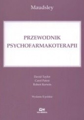 Okładka książki Przewodnik psychofarmakoterapii Robert Kerwin, Paton Carol, David Taylor