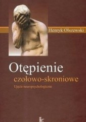 Okładka książki Otępienie czołowo- skroniowe Henryk Olszewski