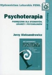 Okładka książki Psychoterapia. Podręcznik dla studentów, lekarzy i psychologów Jerzy Aleksandrowicz