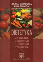 Okładka książki Dietetyka. Żywienie zdrowego i chorego człowieka Helena Ciborowska, Anna Rudnicka