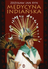 Okładka książki Medycyna indiańska Zdzisław Jan Ryn