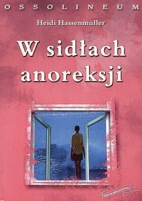 Okładka książki W sidłach anoreksji Heidi Hassenmüller