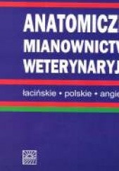 Okładka książki Anatomiczne mianoznawstwo weterynaryjne Zbigniew Milart