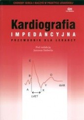 Okładka książki Kardiologia impedancyjna Przewodnik dla lekarzy Janusz Siebert