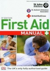Okładka książki First Aid Manual + British Red Cross Society, Jemima Dunne, St. Andrew's Ambulance Association, St. John New Zealand