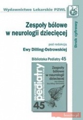 Okładka książki Zespoły bólowe w neurologii dziecięcej Ewa Dilling-Ostrowska