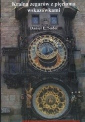 Okładka książki Kraina zegerów Daniel E. Sudoł