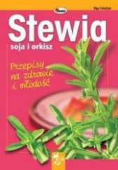 Okładka książki Stewia. soja i orkisz. Przepisy na zdrowie i młodość Olga Fabuljan