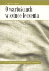 Okładka książki O wartościach w sztuce leczenia Zygmunt Pucko