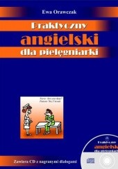 Okładka książki Praktyczny angielski dla pielęgniarki (+ 2 płyty CD) Ewa Orawczak