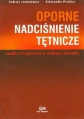 Okładka książki Oporne nadciśnienie tętnicze Andrzej Januszewicz, Aleksander Prejbisz