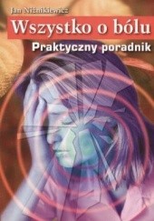 Okładka książki Wszystko o bólu Jan Niżnikiewicz